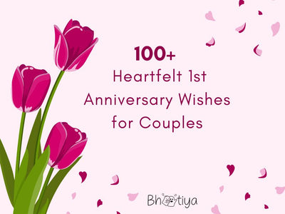 100+ Heartfelt 1st Anniversary Wishes for Couples | Bhootiya